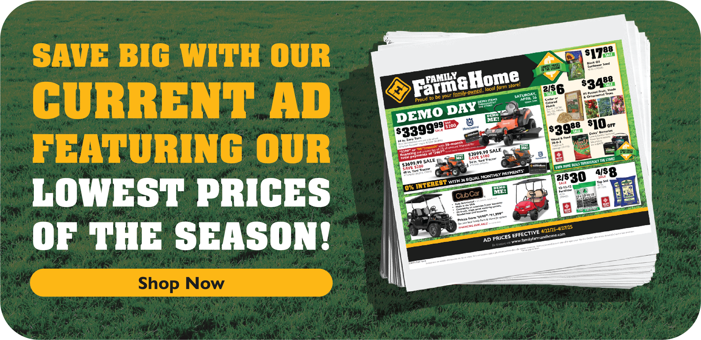 Save big with our current ad featuring our lowest prices of the season! Shop Now!