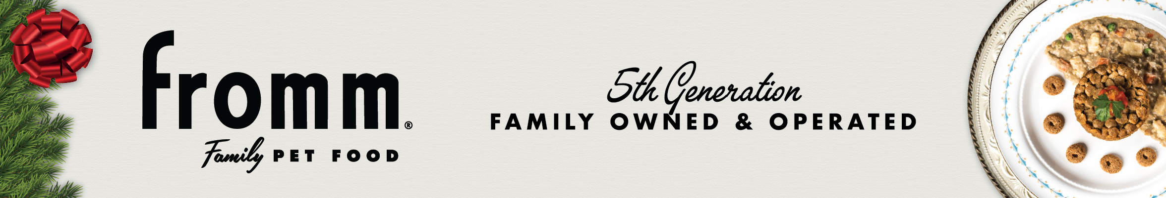 Fromm Family Pet Food. Premium Trusted, Quality Foods.