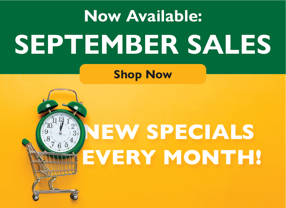 Now available: September sales. Shop Now. New specials every month!