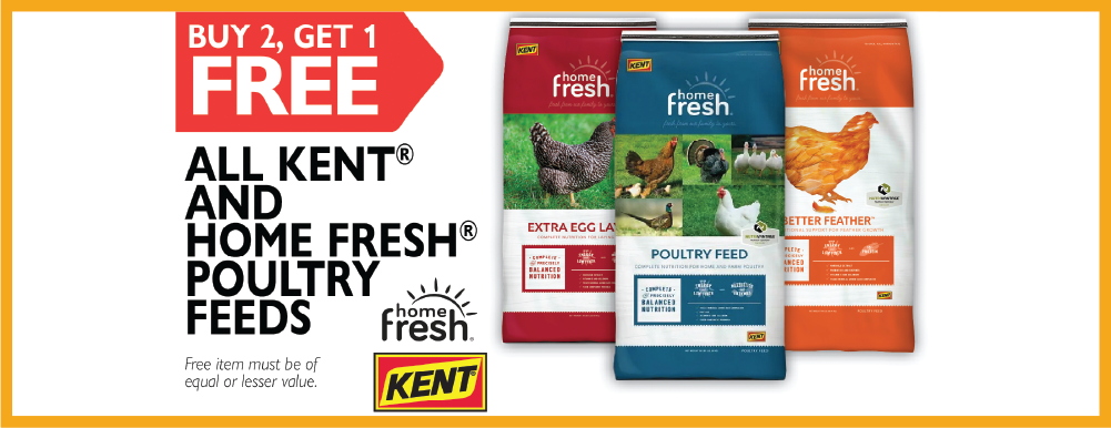 Buy 2, Get 1 Free. All Kent and Home Fresh Poultry Feeds. Free item must be of equal or lesser value.