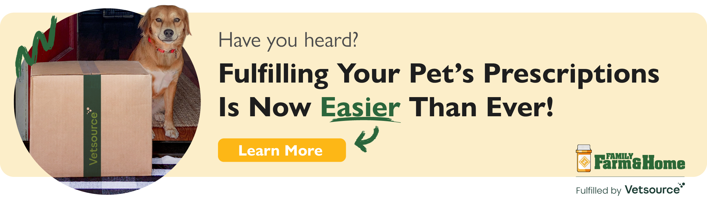Have you heard? Fulfilling your pet's prescriptions is now easier than ever! Learn More.