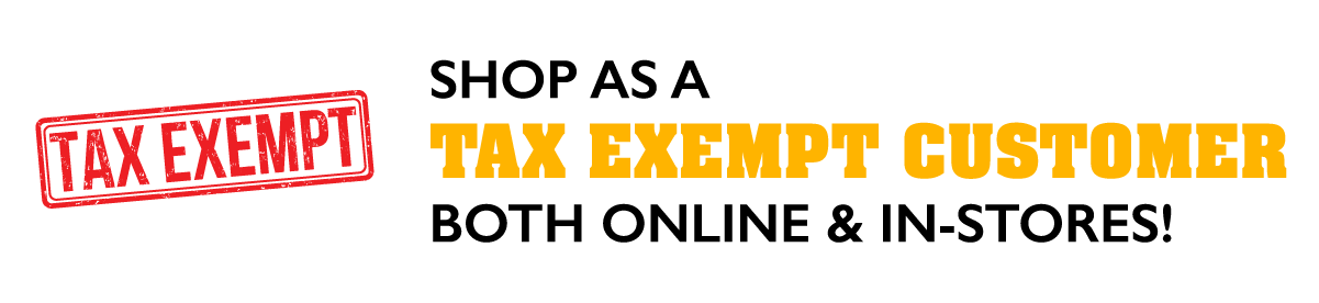 Shop as a tax exempt customer both online and in-stores!