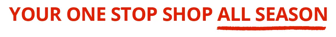 Your One Stop Shop All Season