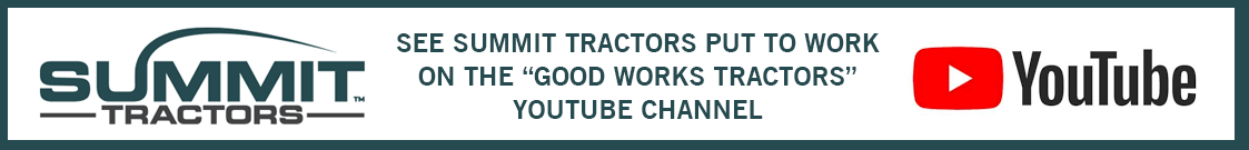 See Summit Tractors put to work on the Good Works Tractors Youtube Channel